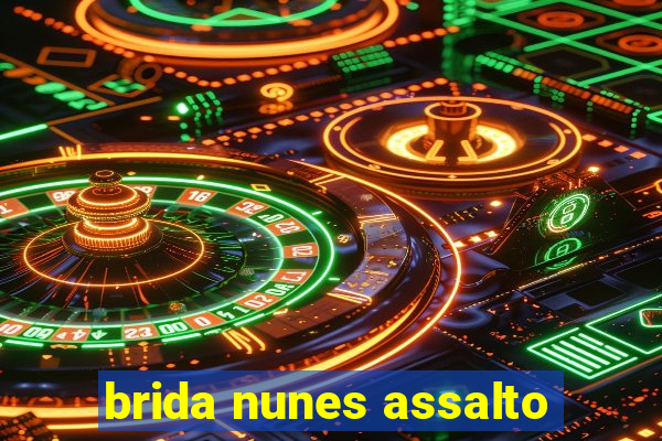 brida nunes assalto